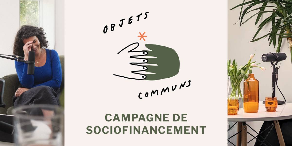 Objets communs : le balado de Quartier Artisan